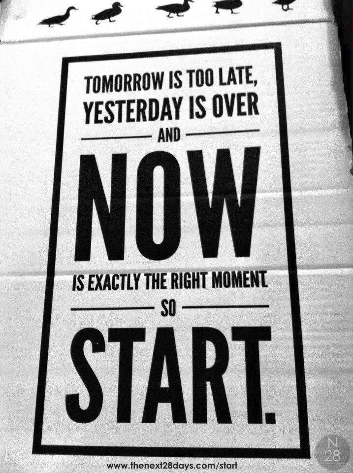 sign reading "now is the time to start"